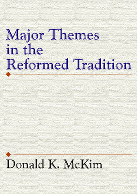 Major Themes in the Reformed Tradition 1579101046 Book Cover