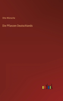 Die Pflanzen Deutschlands [German] 3368283499 Book Cover