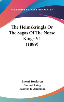 The Heimskringla Or The Sagas Of The Norse King... 1120095905 Book Cover