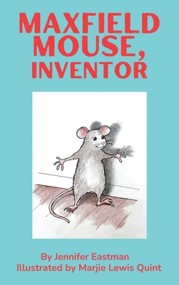 Maxfield Mouse, Inventor B0H6T2BHFK Book Cover