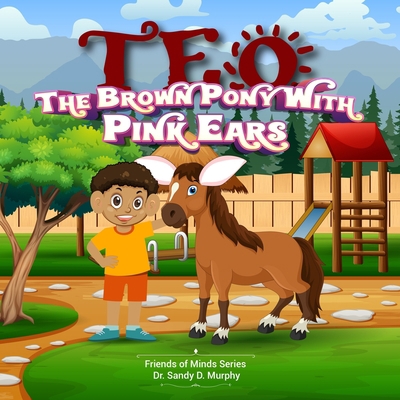 TEO The BROWN Pony with PINK Ears B09HH8RXRP Book Cover