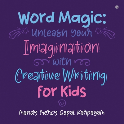 Word Magic: Unleash Your Imagination with Creat... B0C2YWYSD3 Book Cover