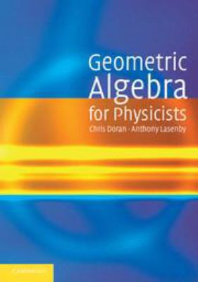 Geometric Algebra for Physicists 051180749X Book Cover