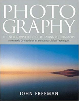 Photography: The New Complete Guide to Taking P... 184340270X Book Cover