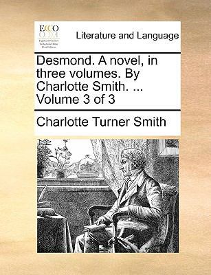 Desmond. a Novel, in Three Volumes. by Charlott... 1170014402 Book Cover