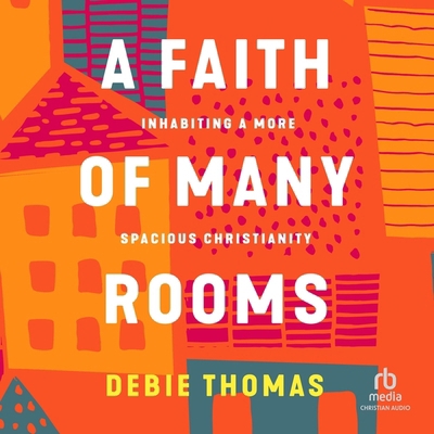 A Faith of Many Rooms: Inhabiting a More Spacio... B0CW7DB3PK Book Cover