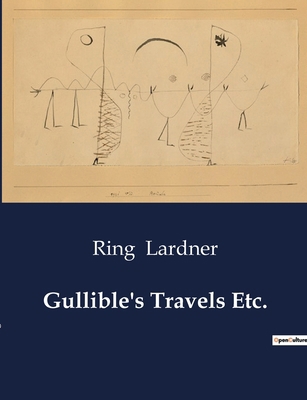 Gullible's Travels Etc. B0CTZCMHF3 Book Cover