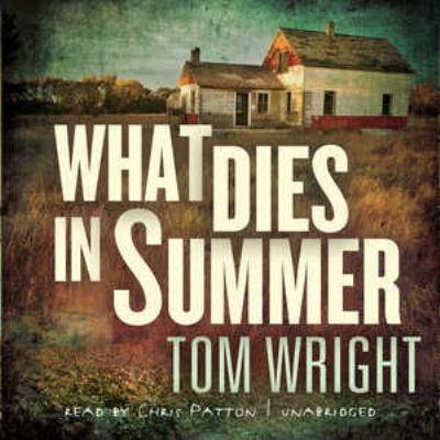 What Dies in Summer 1455158941 Book Cover