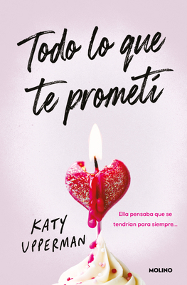Todo Lo Que Te Prometí. Ella Pensaba Que Se Ten... [Spanish] 842724990X Book Cover
