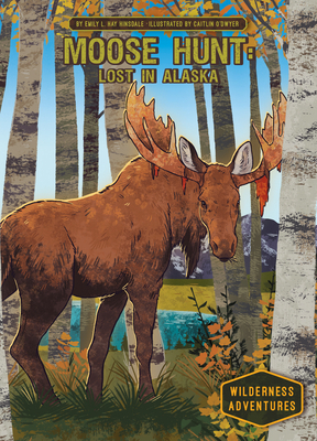 Moose Hunt: Lost in Alaska: Lost in Alaska 1098237161 Book Cover