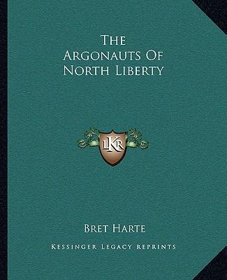 The Argonauts Of North Liberty 1162688068 Book Cover