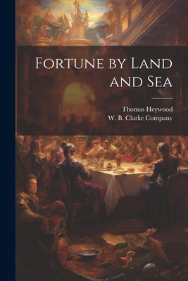 Fortune by Land and Sea 1022683055 Book Cover