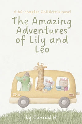 The Amazing Adventures of Lily and Leo: A 60-ch... B0DN8WD87Z Book Cover