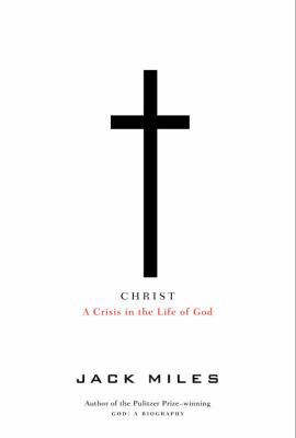 Christ: A Crisis in the Life of God 0375400141 Book Cover