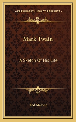 Mark Twain: A Sketch Of His Life 1168643627 Book Cover