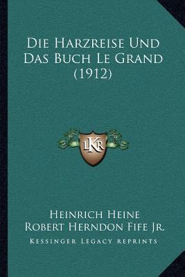 Die Harzreise Und Das Buch Le Grand (1912) [German] 1166780953 Book Cover