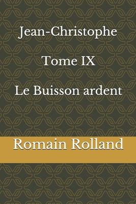 Jean-Christophe Tome IX Le Buisson ardent [French] 1656571072 Book Cover