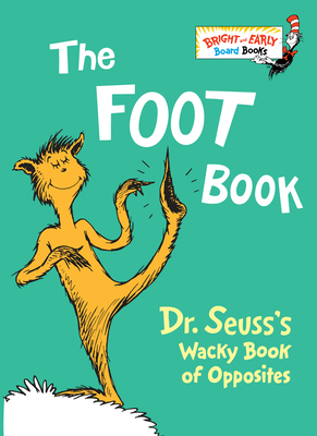 The Foot Book: Dr. Seuss's Wacky Book of Opposites B000XT8STI Book Cover