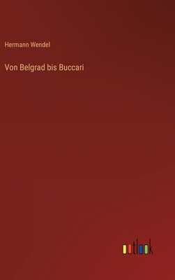 Von Belgrad bis Buccari [German] 3368414275 Book Cover