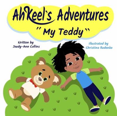 Ah'Keel's Adventures: My Teddy 1737839601 Book Cover