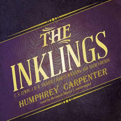 The Inklings: C.S. Lewis, J.R.R. Tolkien, Charl... 1455158186 Book Cover