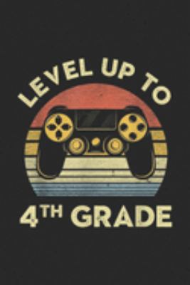 Level Up To 4Th Grade: Back To School Level Up To 4Th Grade Game Controller Journal/Notebook Blank Lined Ruled 6x9 100 Pages