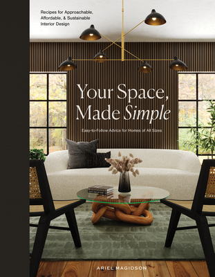 Your Space, Made Simple: Interior Design That's... 195096891X Book Cover