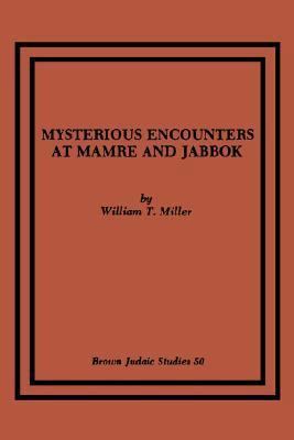 Mysterious Encounters at Mamre and Jabbok 0891308172 Book Cover