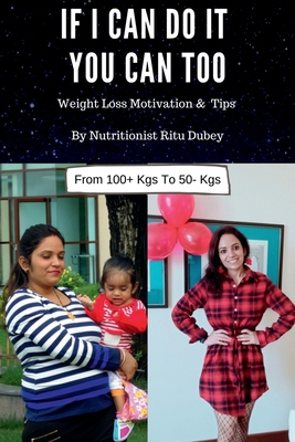 If I Can Do It You Can Too: Weight Loss Motivat... 1639979816 Book Cover