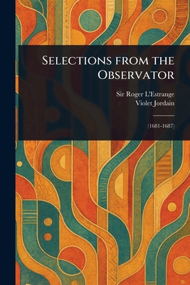 Selections From the Observator 1023419696 Book Cover