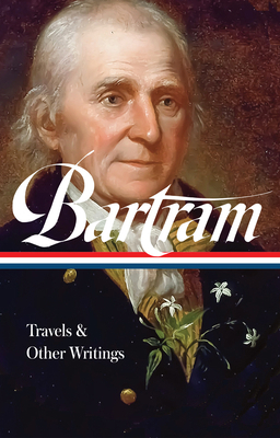William Bartram: Travels & Other Writings (Loa ... 1883011116 Book Cover
