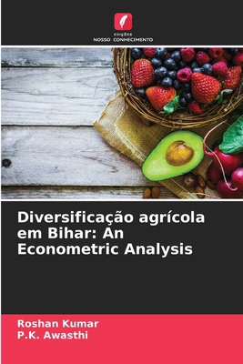 Diversificação agrícola em Bihar: An Econometri... [Portuguese] 6208351022 Book Cover