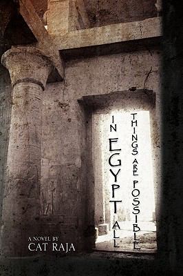 In Egypt, All Things Are Possible 1441589791 Book Cover