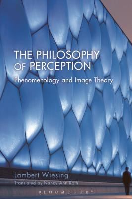 The Philosophy of Perception: Phenomenology and... 147427532X Book Cover