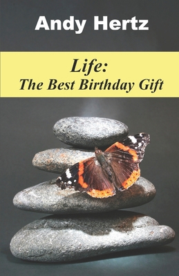 Life: The Best Birthday Gift 1516932196 Book Cover