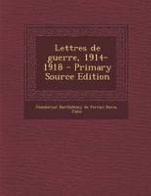 Lettres de guerre, 1914-1918 [French] 1295040549 Book Cover