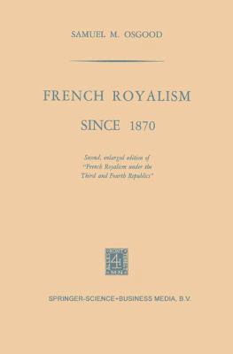 French Royalism Since 1870 9401750734 Book Cover