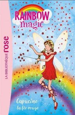 Rainbow Magic 01 - Capucine, la fée rouge [French] 2011956706 Book Cover