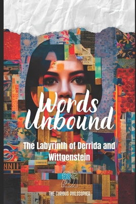 Words Unbound: The Labyrinth of Derrida and Wit... B0CQ8WXLM3 Book Cover