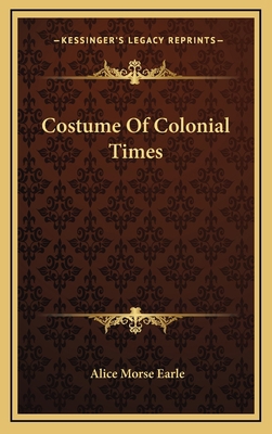 Costume Of Colonial Times 1163402141 Book Cover