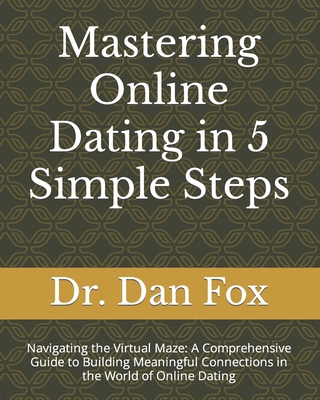 Mastering Online Dating in 5 Simple Steps: Navi... B0CPF5FXVX Book Cover