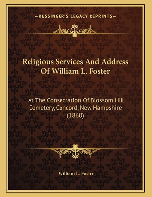 Religious Services And Address Of William L. Fo... 1167154398 Book Cover