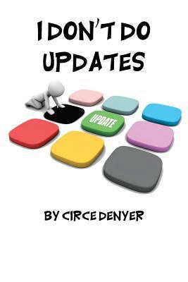I Don't Do Updates: but you should 1540415341 Book Cover