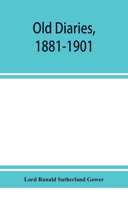 Old diaries, 1881-1901 9353951755 Book Cover