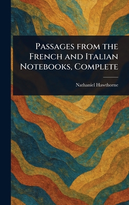 Passages From the French and Italian Notebooks,... 1022916319 Book Cover
