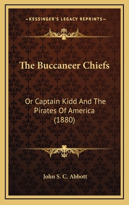 The Buccaneer Chiefs: Or Captain Kidd And The P... 1166377393 Book Cover