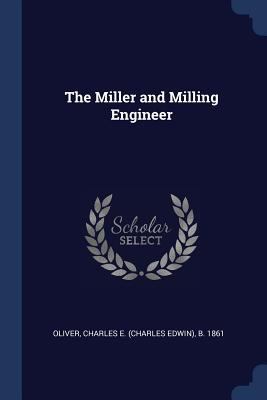 The Miller and Milling Engineer 1376922673 Book Cover