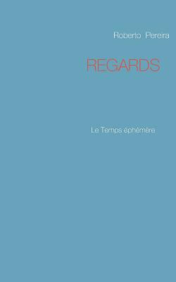 Regards: Le Temps éphémère [French] 232207697X Book Cover