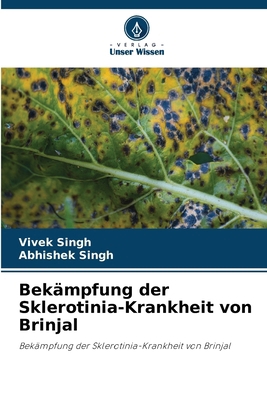 Bekämpfung der Sklerotinia-Krankheit von Brinjal [German] 6207716701 Book Cover