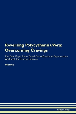 Reversing Polycythemia Vera: Overcoming Craving... 1395863245 Book Cover